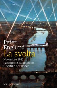 cover of the book La svolta. Novembre 1942. I giorni che cambiarono il destino del mondo