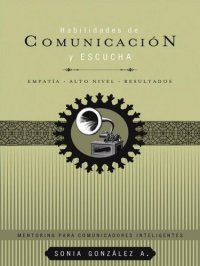 cover of the book Habilidades de comunicación y escucha: Empatía + alto nivel + resultados