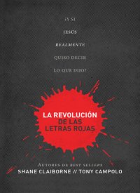 cover of the book La revolución de las letras rojas: ¿Y si Jesús realmente quiso decir lo que dijo?