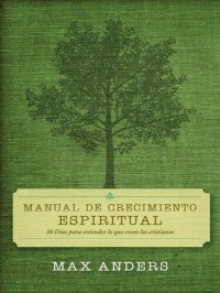 cover of the book Manual de crecimiento espiritual: 30 días para entender lo que creen los cristianos