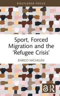 cover of the book Sport, Forced Migration and the 'Refugee Crisis'