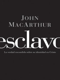 cover of the book Esclavo: La verdad escondida sobre tu indentidad en Cristo