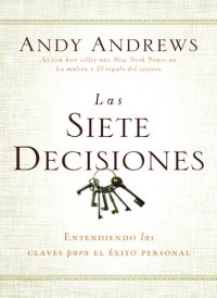 cover of the book Las siete decisiones: Claves hacia el éxito personal