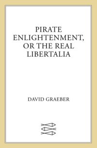 cover of the book Pirate Enlightenment, or the Real Libertalia