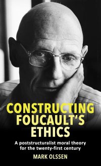 cover of the book Constructing Foucault's Ethics: A Poststructuralist Moral Theory for the Twenty-first Century