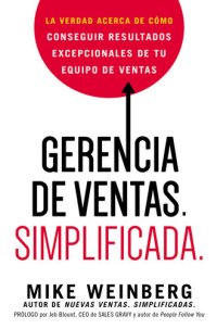 cover of the book Gerencia de ventas. Simplificada.: La verdad acerca de cómo conseguir resultados excepcionales de tu equipo de ventas