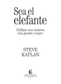 cover of the book Sea el elefante: Edifique una empresa más grande y mejor