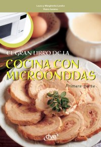 cover of the book El gran libro de la cocina con microondas--Primera parte