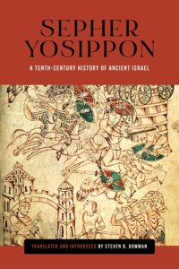 cover of the book Sepher Yosippon: A Tenth-Century History of Ancient Israel