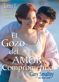 cover of the book El gozo del amor comprometido: Tomo 1