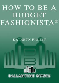 cover of the book How to Be a Budget Fashionista: The Ultimate Guide to Looking Fabulous for Less