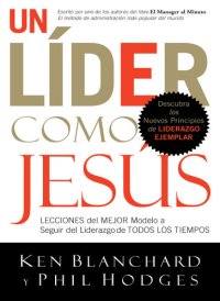 cover of the book Un líder como Jesús: Lecciones del mejor modelo a seguir del liderazgo de todos los tiempos