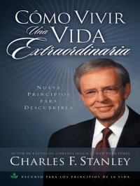 cover of the book Cómo vivir una vida extraordinaria: Nueve principios para descubrirla