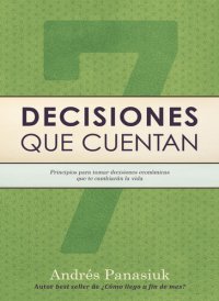 cover of the book Decisiones que cuentan: Principios para tomar decisiones económicas que te cambiarán la vida