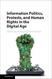 cover of the book Information Politics, Protests, and Human Rights in the Digital Age