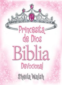 cover of the book Princesita de Dios Biblia Devocional