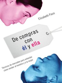 cover of the book De compras con él y ella: Técnicas de mercadeo para entender cómo venderles al hombre y a la mujer