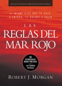 cover of the book Las reglas del Mar Rojo: 10 estrategias dadas por Dios para los tiempos difíciles