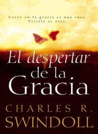 cover of the book EL despertar de la gracia: Crecer en la gracia es una cosa. Viviarla es otra.