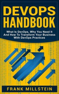 cover of the book DevOps Handbook: What Is DevOps, Why You Need It And How To Transform Your Business With DevOps Practices