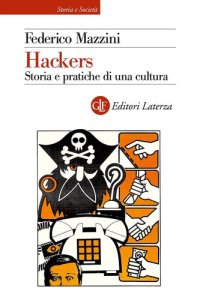 cover of the book Hackers. Storia e pratica di una cultura