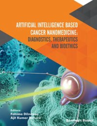 cover of the book Artificial Intelligence Based Cancer Nanomedicine: Diagnostics, Therapeutics and Bioethics