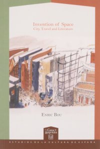 cover of the book Invention of Space: City, Travel and Literature