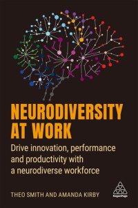 cover of the book Neurodiversity at Work: Drive Innovation, Performance and Productivity with a Neurodiverse Workforce