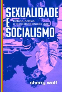 cover of the book Sexualidade e socialismo: história, política e teoria da libertação LGBT