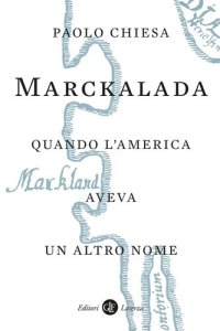 cover of the book Marckalada. Quando l'America aveva un altro nome