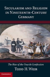 cover of the book Secularism and Religion in Nineteenth-Century Germany: The Rise of the Fourth Confession