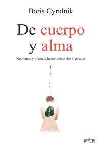 cover of the book De cuerpo y alma. Neuronas y afectos. La conquista de los afectos