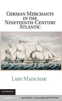 cover of the book German Merchants in the Nineteenth-Century Atlantic