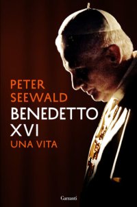 cover of the book Benedetto XVI: Una vita