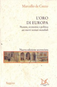 cover of the book L'oro di Europa. Monete, economia e politica nei nuovi scenari mondiali