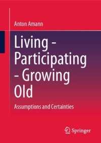 cover of the book Living - Participating - Growing Old: Assumptions and Certainties