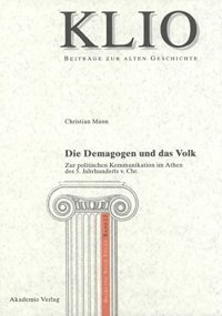 cover of the book Die Demagogen und das Volk: Zur Politischen Kommunikation Im Athen Des 5. Jahrhunderts V. Chr.