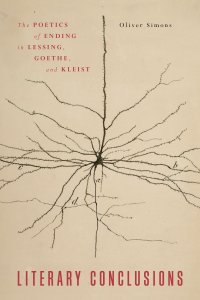 cover of the book Literary Conclusions: The Poetics of Ending in Lessing, Goethe, and Kleist