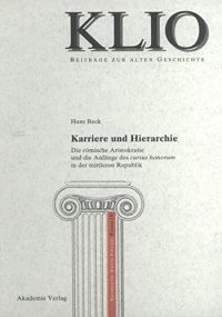 cover of the book Karriere und Hierarchie: Die Römische Aristokratie Und Die Anfänge Des Cursus Honorum in Der Mittleren Republik