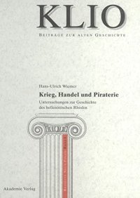 cover of the book Krieg, Handel Und Piraterie: Untersuchungen Zur Geschichte Des Hellenistischen Rhodos