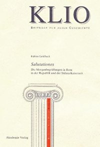 cover of the book Salutationes: Die Morgenbegrüßungen in ROM in Der Republik Und Der Frühen Kaiserzeit