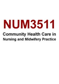 cover of the book NUM3511  Community Health Care in Nursing and Midwifery Practice