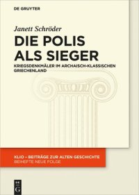 cover of the book Die Polis als Sieger: Kriegsdenkmäler Im Archaisch-Klassischen Griechenland