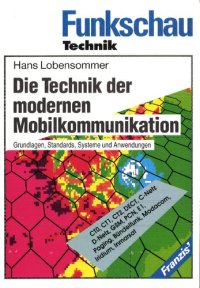 cover of the book Die Technik der modernen Mobilkommunikation: Grundlagen, Standards, Systeme und Anwendungen