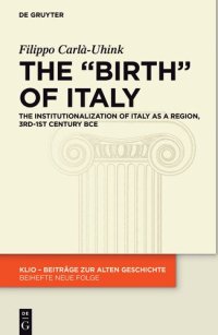 cover of the book The "Birth" of Italy: The Institutionalization of Italy as a Region, 3rd-1st Century BCE