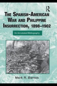 cover of the book The Spanish-American War and Philippines Insurrection, 1898-1902: An Annotated Bibliography