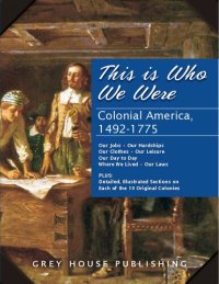 cover of the book This Is Who We Were: Colonial America (1492-1775)