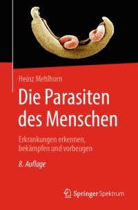 cover of the book Die Parasiten des Menschen: Erkrankungen erkennen, bekämpfen und vorbeugen