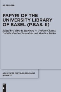 cover of the book Papyri of the University Library of Basel (P.Bas. II)