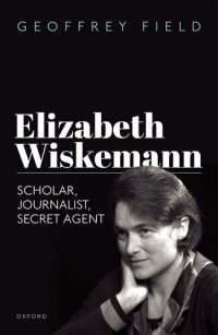 cover of the book Elizabeth Wiskemann: Scholar, Journalist, Secret Agent